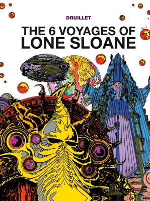 The 6 Voyages of Lone Sloane Vol. 1