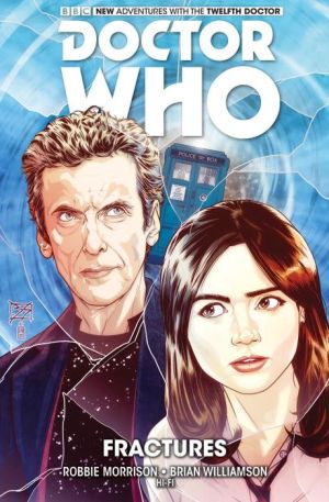 DOCTOR WHO: THE TWELFTH DOCTOR VOL. 2: FRACTURES