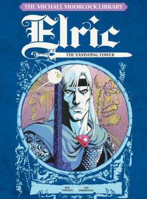 The Michael Moorcock Library: Elric, Vol.5: The Vanishing Tower