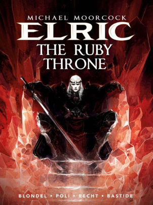 Michael Moorcock's Elric Volume 1: The Ruby Throne: The Ruby Throne