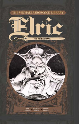 The Michael Moorcock Library: Elric Volume 1 - Elric of Melnibone