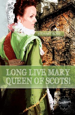 Long Live Mary, Queen of Scots!