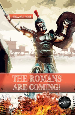 The Romans are Coming!