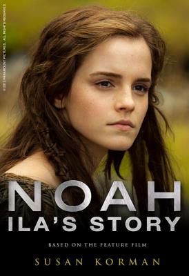Noah: Ila's Story: The Junior Novel