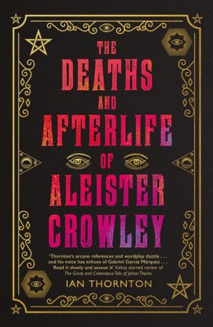 The Deaths and Afterlife of Aleister Crowley