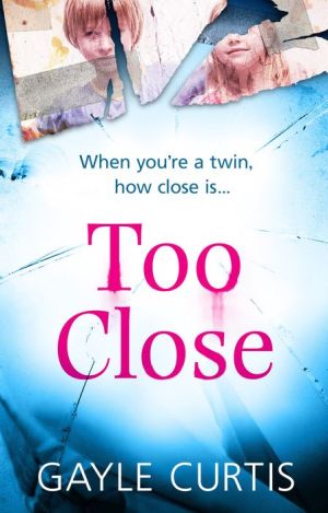 Too Close: A twisted psychological thriller that's not for the faint-hearted!