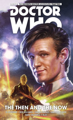 Doctor Who: The Eleventh Doctor Volume 4: The Then And The Now