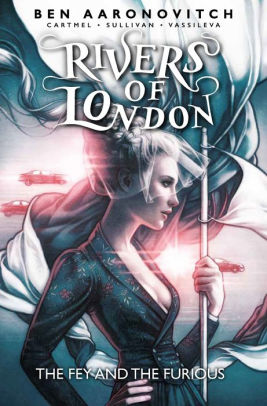 Rivers of London Volume 8: The Fey and the Furious