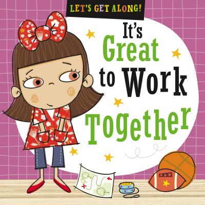 Let's Get Along: It's Great to Work Together