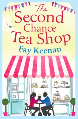 The Second Chance Tea Shop: The perfect romantic summer read