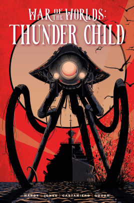 The War of the Worlds: Thunder Child Vol.1