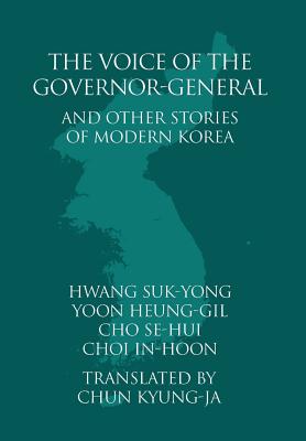 The Voice of the Governor-General and Other Stories of Modern Korea