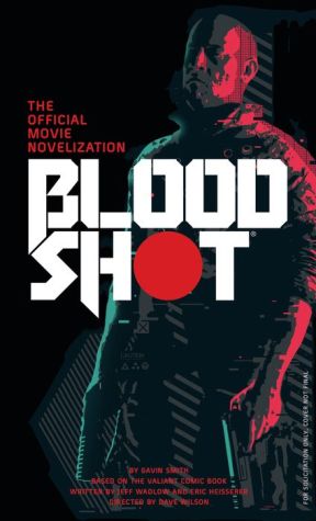 Bloodshot - The Official Movie Novelization Gavin