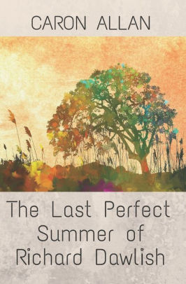 The Last Perfect Summer of Richard Dawlish