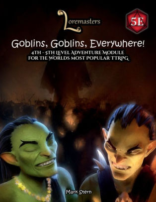 Goblins, Goblins, Everywhere!
