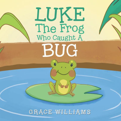 Luke the Frog Who Caught a Bug