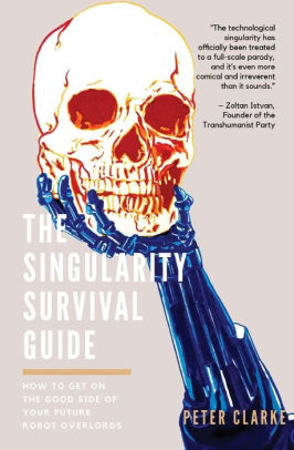 The Singularity Survival Guide