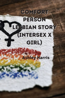 comfort person lesbian story (intersex x girl)