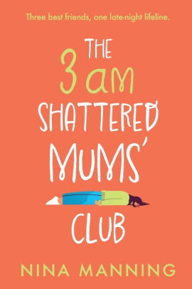 The 3am Shattered Mums' Club