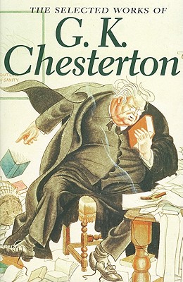 Selected Works of Gk Chesterton