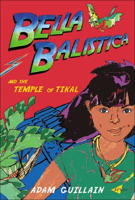 Bella Balistica and the Temple of Tikal