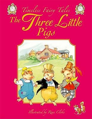 The Three Little Pigs: A Classic Fairy Tale. for Ages 4 and Up.