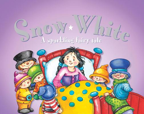 Snow White: A Sparkling Fairy Tale