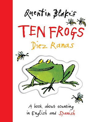 Quentin Blake's Ten Frogs/Diez Ranas: A Book about Counting in English and Spanish
