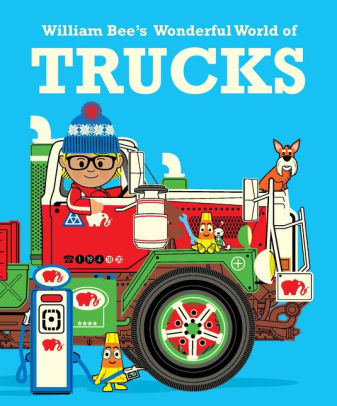 William Bee's Wonderful World of Trucks