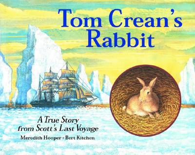 Tom Crean's Rabbit: A True Story from Scott's Last Voyage