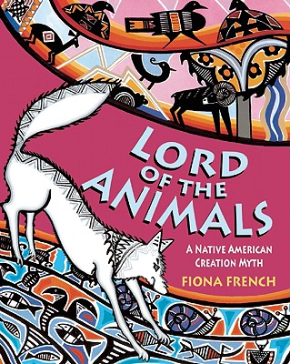 Lord of the Animals: A Native American Creation Myth