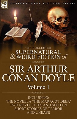 The Collected Supernatural And Weird Fiction Of Sir Arthur Conan Doyle
