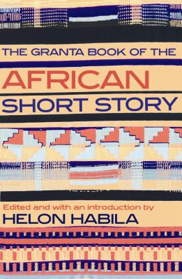 The Granta Book of the African Short Story