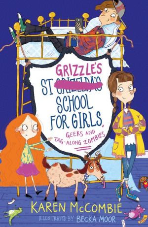 St. Grizzle's School for Girls, Geeks and Tag-along Zombies