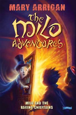 Milo and The Raging Chieftains - The Milo Adventures Book 2