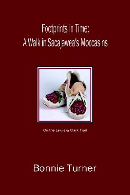 Footprints in Time: A Walk in Sacajawea's Moccasins