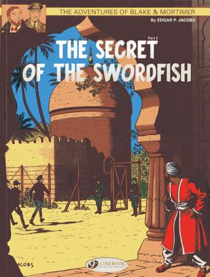 The Secret of the Swordfish Part 2: Blake & Mortimer Vol. 16