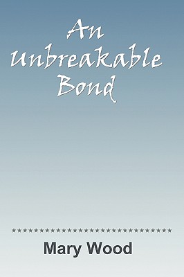 An Unbreakable Bond