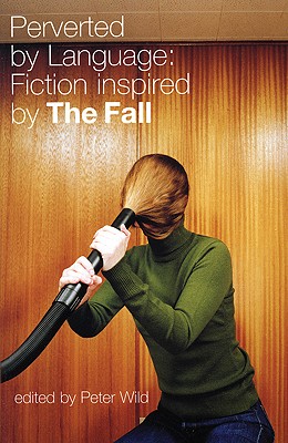 Perverted by Language: Fiction Inspired by the Fall