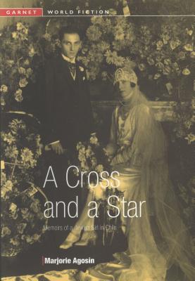 A Cross and a Star: Memoirs of a Jewish Girl in Chile