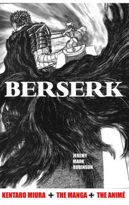 BERSERK: KENTARO MIURA: THE MANGA AND THE ANIME