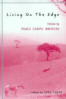 Living on the Edge: Fiction by Peace Corps Writers