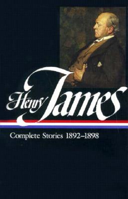 Henry James: Complete Stories 1892-1898, Volume 1