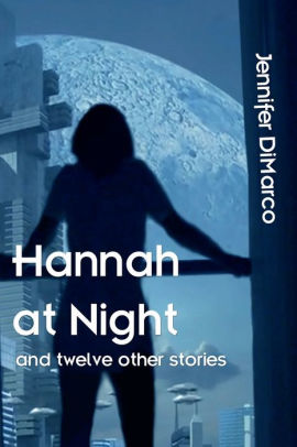 Hannah at Night: and Twelve Other Stories