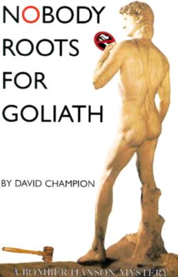 Nobody Roots for Goliath