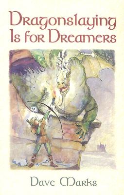 Dragonslaying Is for Dreamers