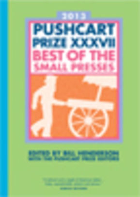 The Pushcart Prize XXXVII: Best of the Small Presses 2013