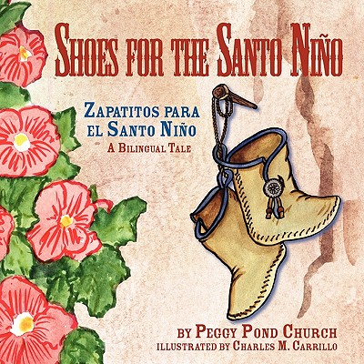 Shoes for the Santo Nino/Zapatitos Para El Santo Nino: A Bilingual Tale