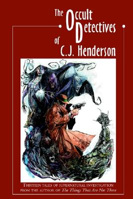 The Occult Detectives Of C.J. Henderson