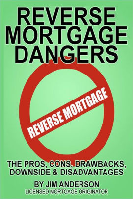 Reverse Mortgage Dangers